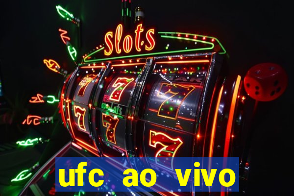 ufc ao vivo assistir online